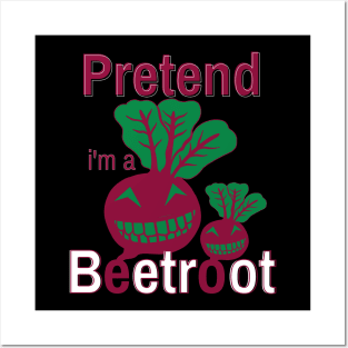 Pretend I'm A Beetroot Halloween Costume Posters and Art